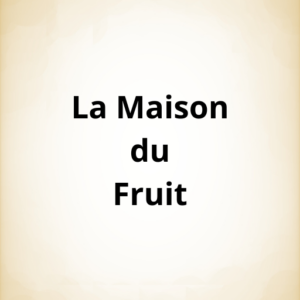 La Maison du Fruit